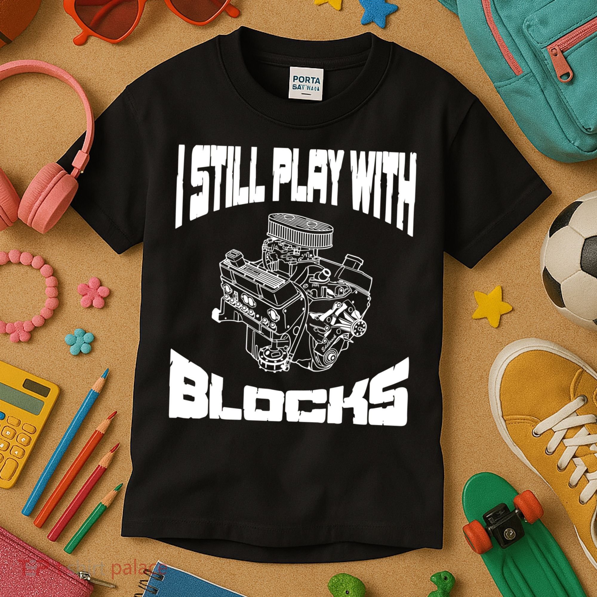 I Still Play With Blocks Meaningful Gift Mechanic Engine Motor Kids T-Shirt