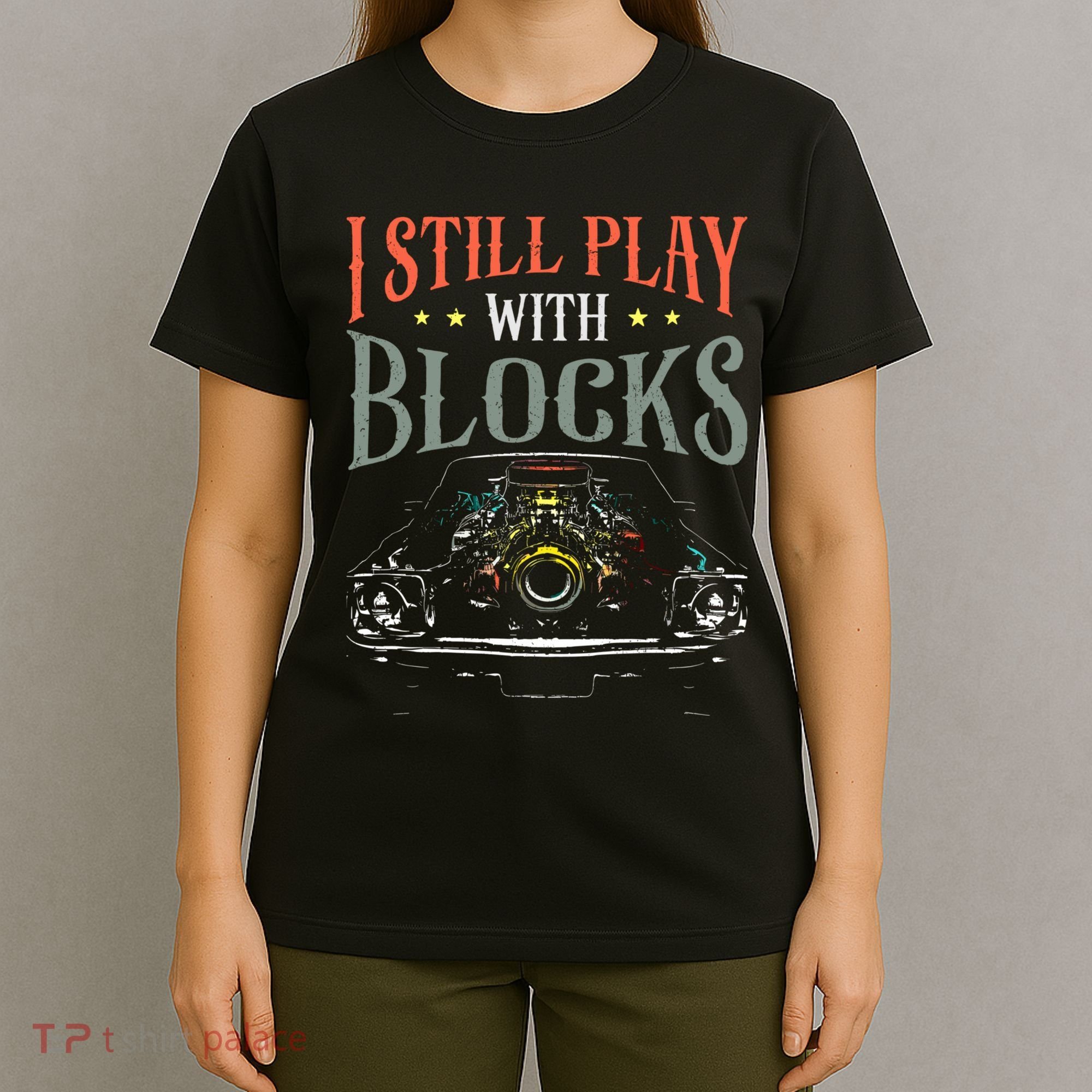 I Still Play With Blocks Vintage Car Engine Block Mechanic T-Shirt