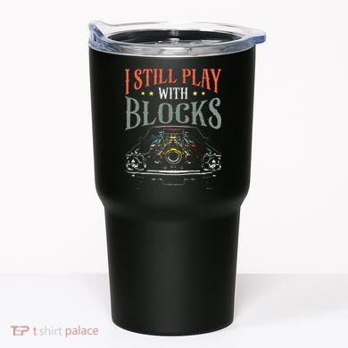 I Still Play With Blocks Vintage Car Engine Block Mechanic Tumbler