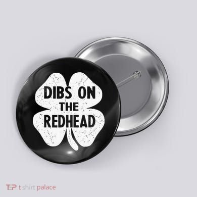Irish St Patricks Day Shamrock Dibs On The Redhead Button