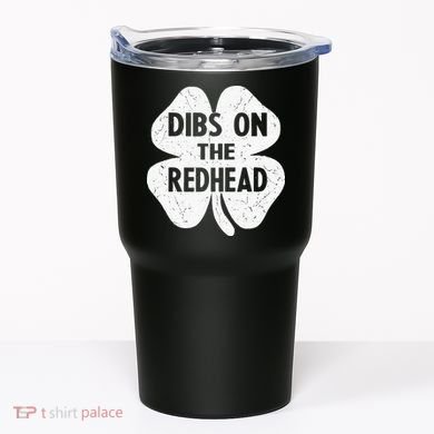 Irish St Patricks Day Shamrock Dibs On The Redhead Tumbler