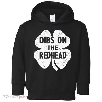 Irish St Patricks Day Shamrock Dibs On The Redhead Toddler Hoodie