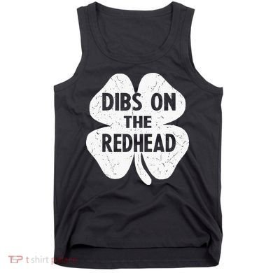 Irish St Patricks Day Shamrock Dibs On The Redhead Tank Top