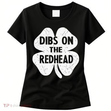 Irish St Patricks Day Shamrock Dibs On The Redhead Women's T-Shirt