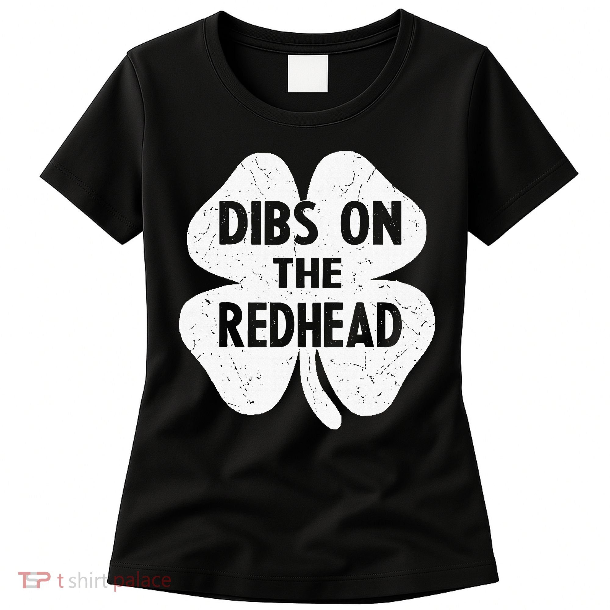Irish St Patricks Day Shamrock Dibs On The Redhead Women's T-Shirt