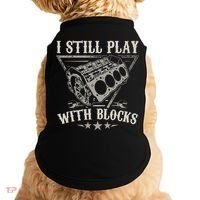 I Still Play With Blocks Car Mechanic Motor Engine Doggie Tank thumb 0