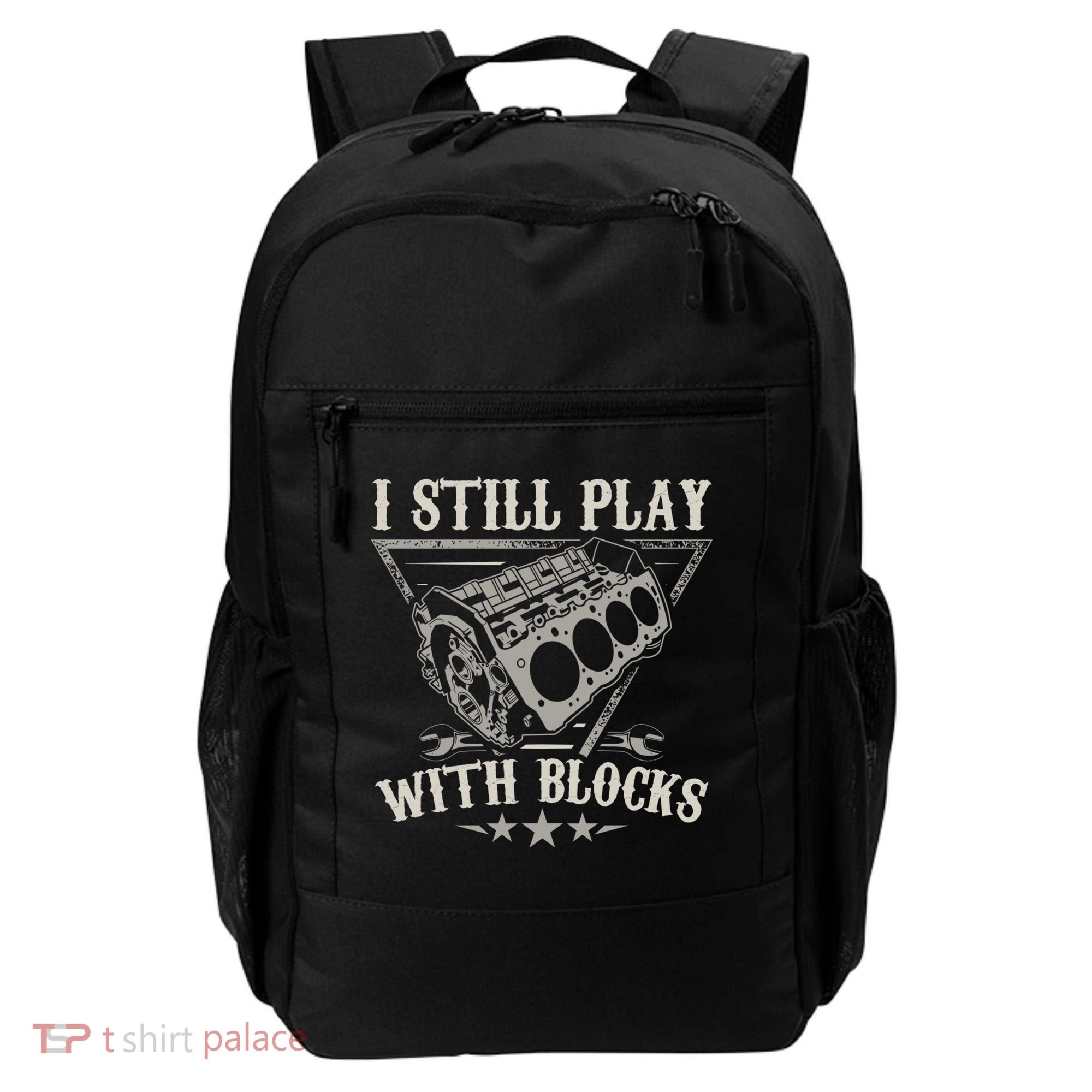 I Still Play With Blocks Car Mechanic Motor Engine Backpack