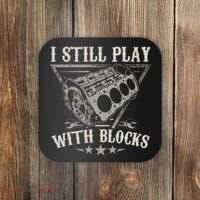 I Still Play With Blocks Car Mechanic Motor Engine Coaster thumb 0