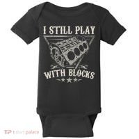 I Still Play With Blocks Car Mechanic Motor Engine Baby Bodysuit thumb 0