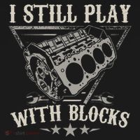 I Still Play With Blocks Car Mechanic Motor Engine Doggie Tank thumb 4
