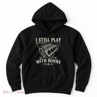 I Still Play With Blocks Car Mechanic Motor Engine Hoodie thumb 0