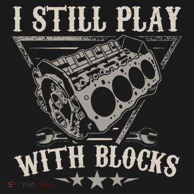 I Still Play With Blocks Car Mechanic Motor Engine Premium T-Shirt