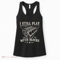 I Still Play With Blocks Car Mechanic Motor Engine Women's Tank Top thumb 0