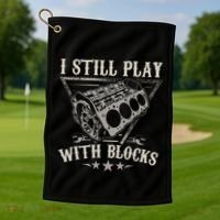 I Still Play With Blocks Car Mechanic Motor Engine Golf Towel thumb 1