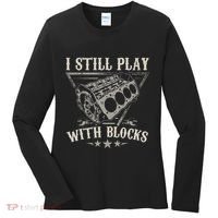 I Still Play With Blocks Car Mechanic Motor Engine Women's Long Sleeve Shirt thumb 0