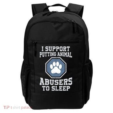 I Support Putting Animal Abusers To Sleep Backpack