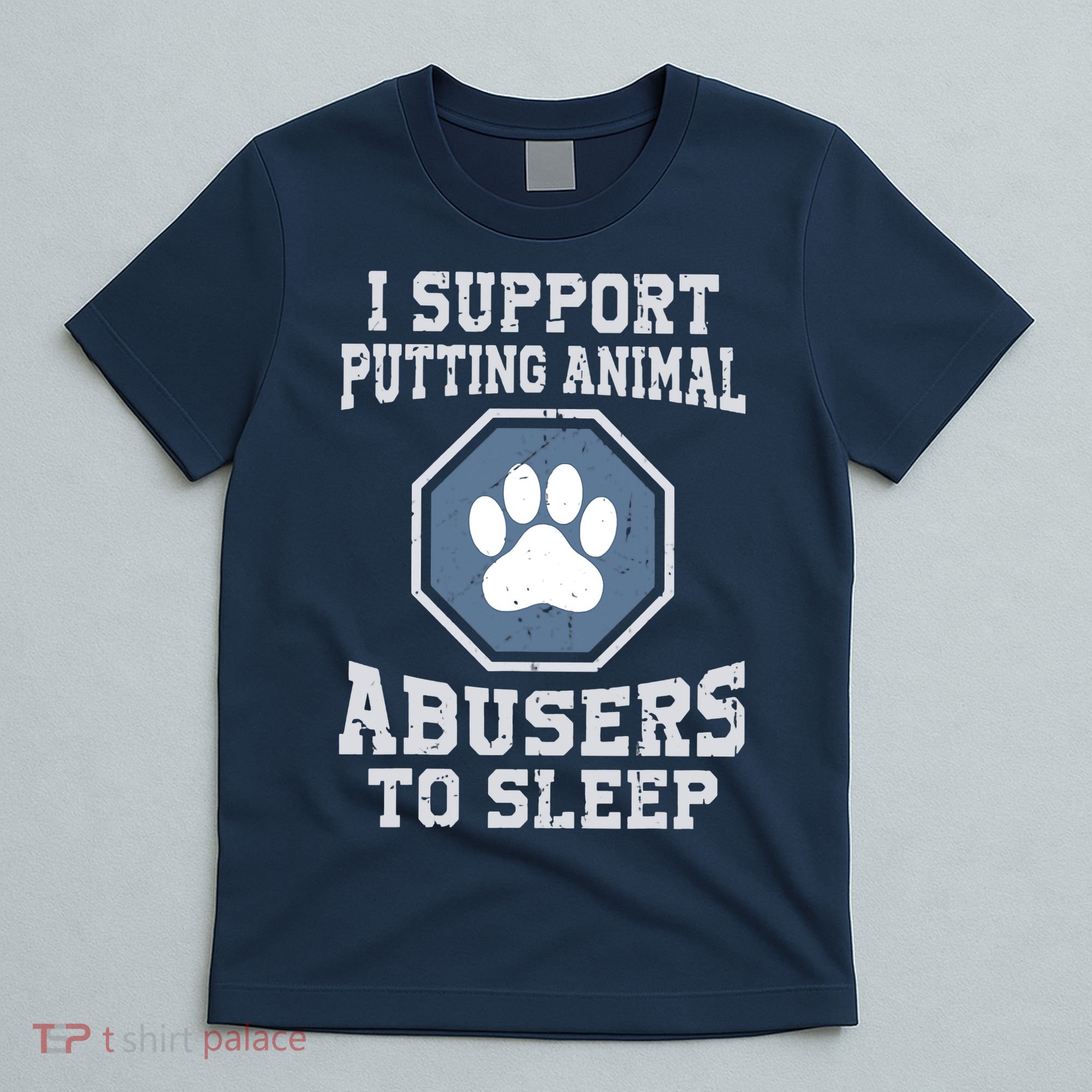 I Support Putting Animal Abusers To Sleep T-Shirt