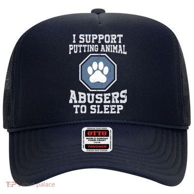 I Support Putting Animal Abusers To Sleep Hat