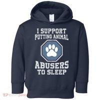 I Support Putting Animal Abusers To Sleep Toddler Hoodie thumb 0