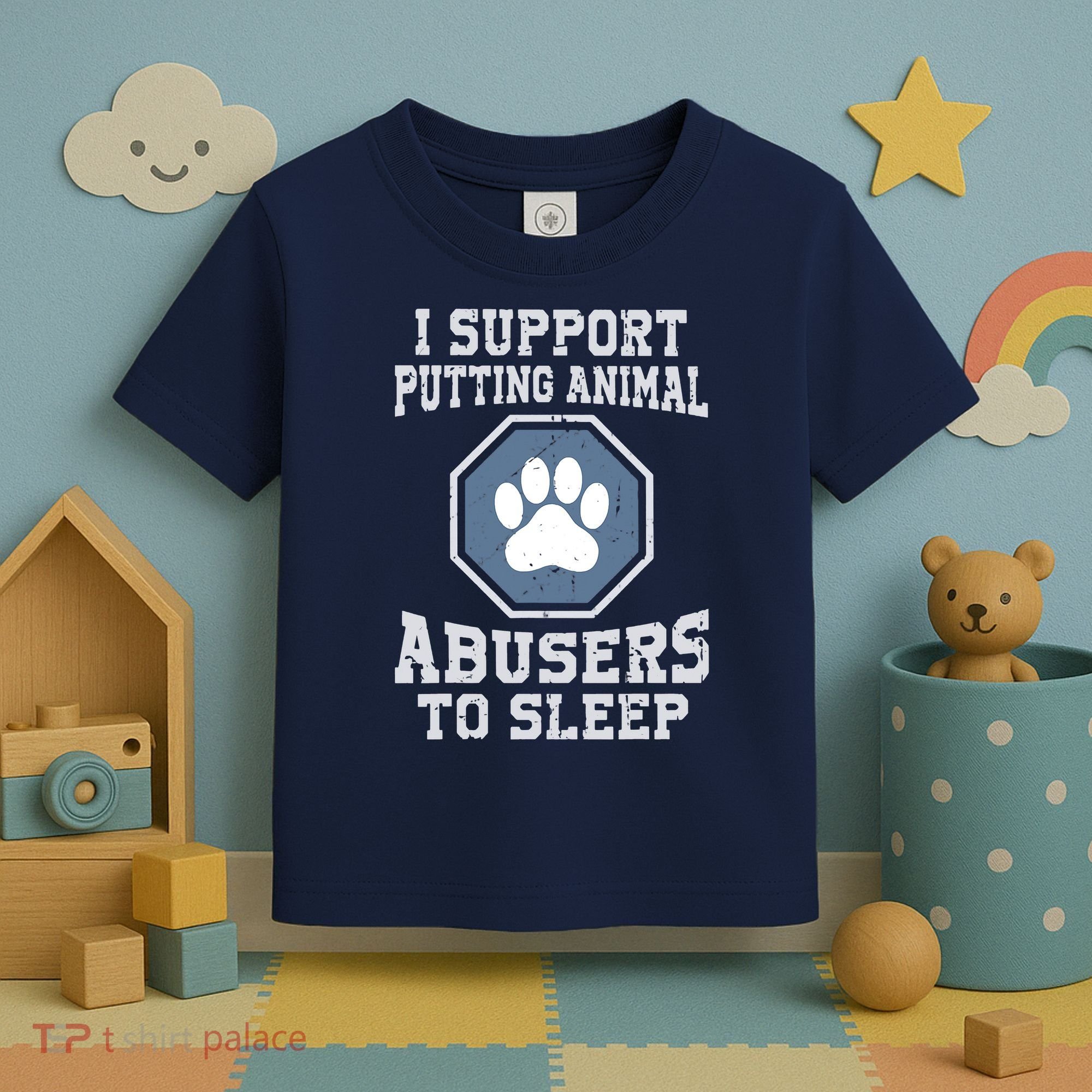 I Support Putting Animal Abusers To Sleep Toddler T-Shirt