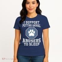 I Support Putting Animal Abusers To Sleep Women's T-Shirt thumb 4