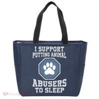 I Support Putting Animal Abusers To Sleep Tote Bag thumb 0