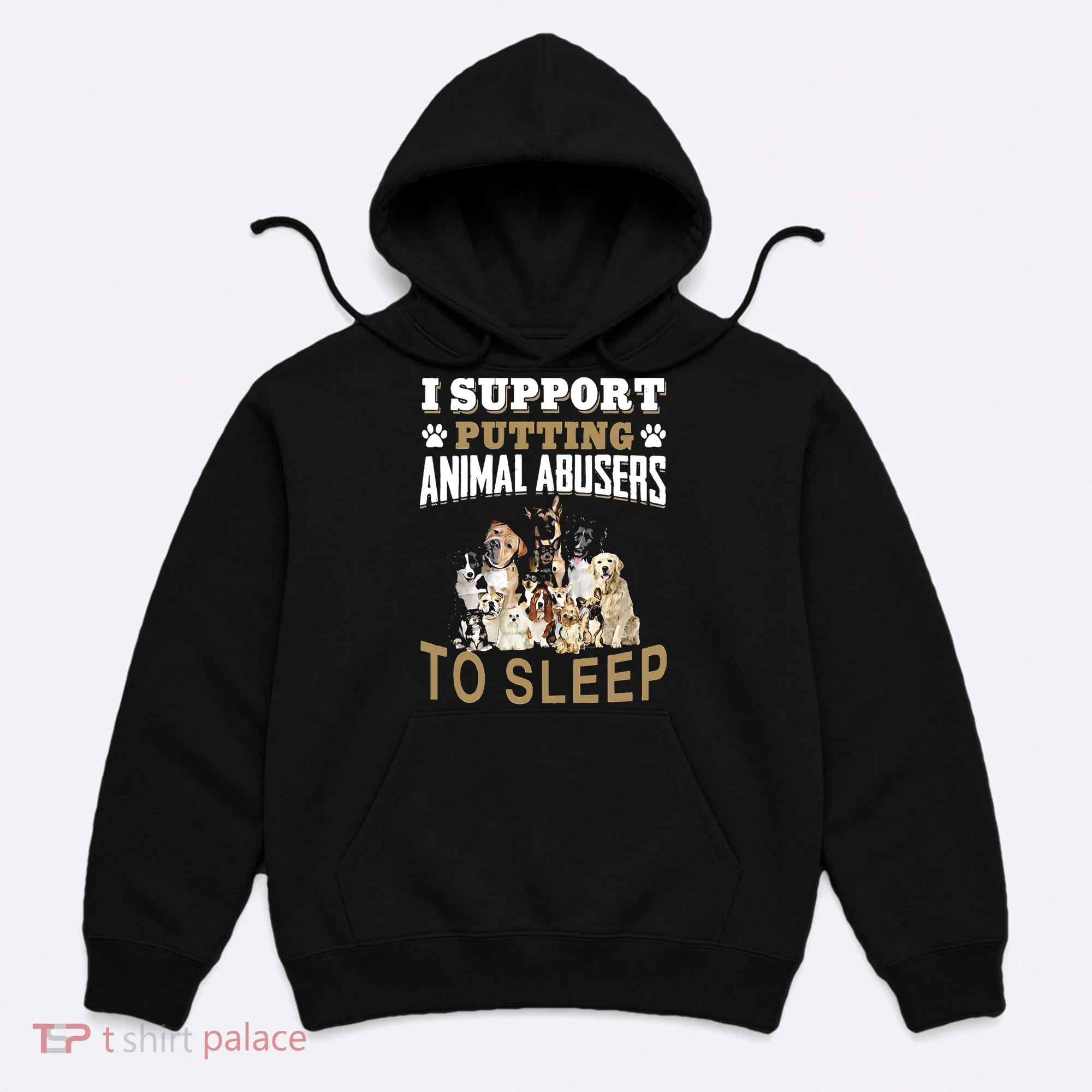 I Support Putting Animal Abusers To Sleep Hoodie