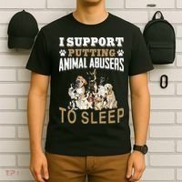 I Support Putting Animal Abusers To Sleep T-Shirt thumb 6