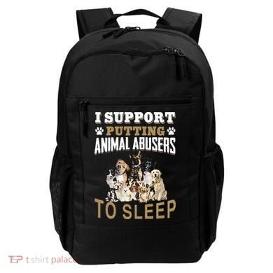 I Support Putting Animal Abusers To Sleep Backpack