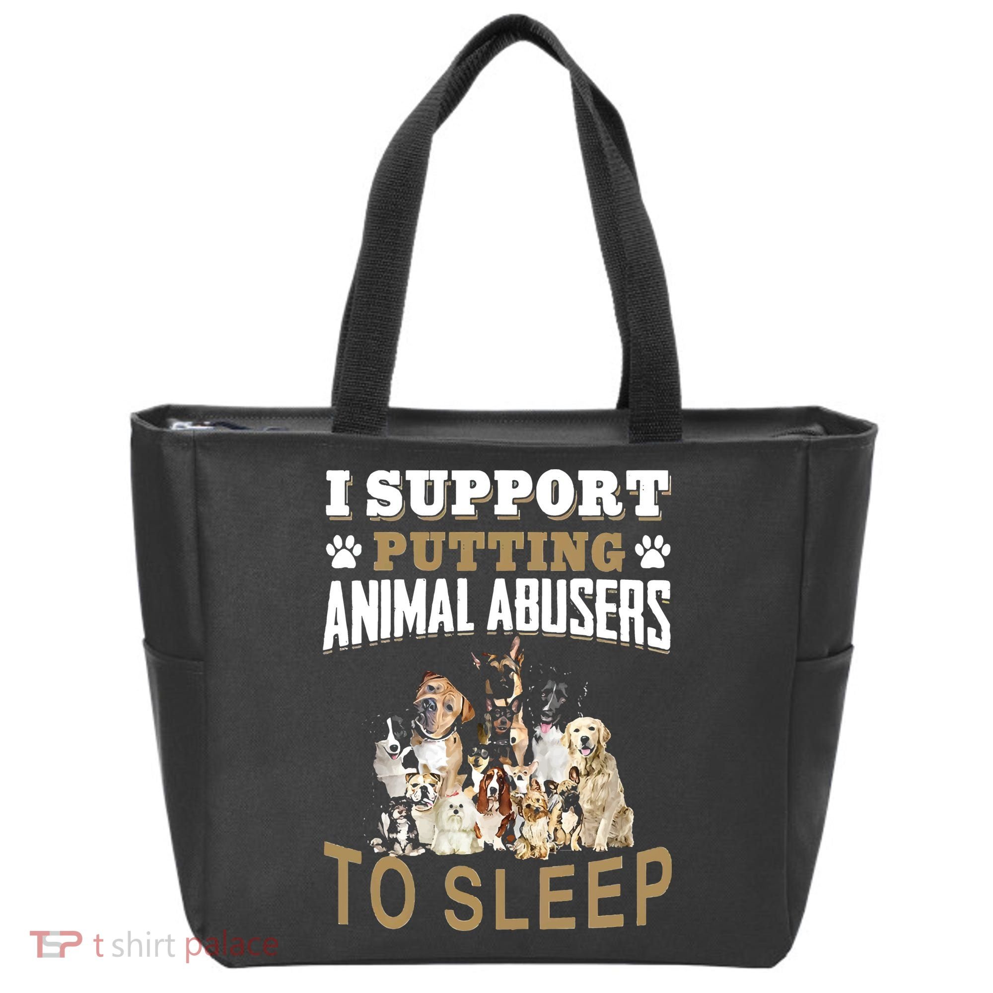 I Support Putting Animal Abusers To Sleep Tote Bag