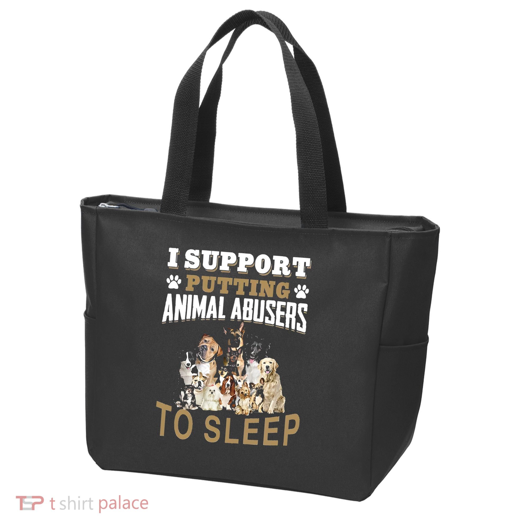 I Support Putting Animal Abusers To Sleep Tote Bag