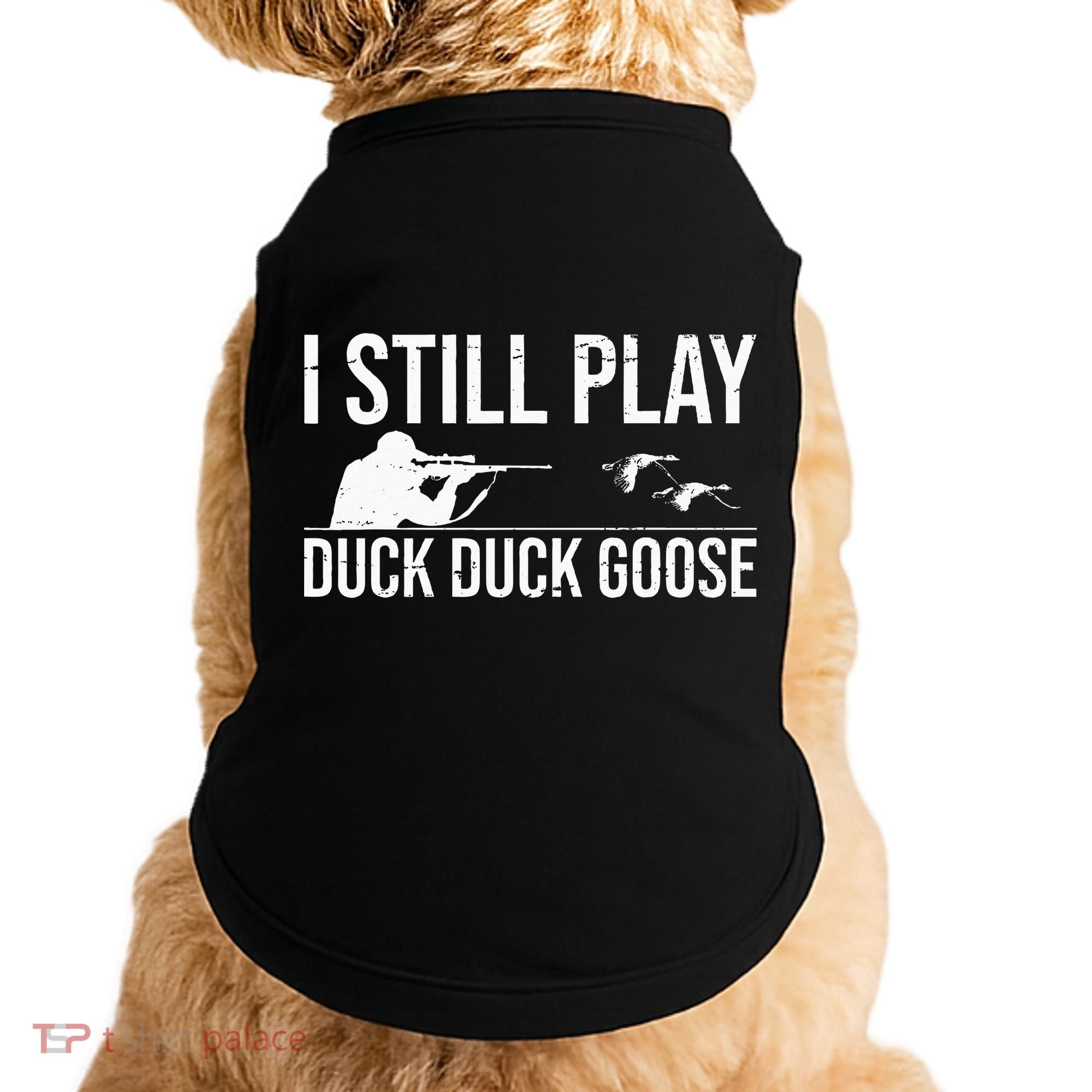 I Still Play Duck Duck Goose Funny Duck Hunting Gift Doggie Tank