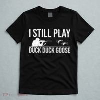 I Still Play Duck Duck Goose Funny Duck Hunting Gift T-Shirt thumb 5