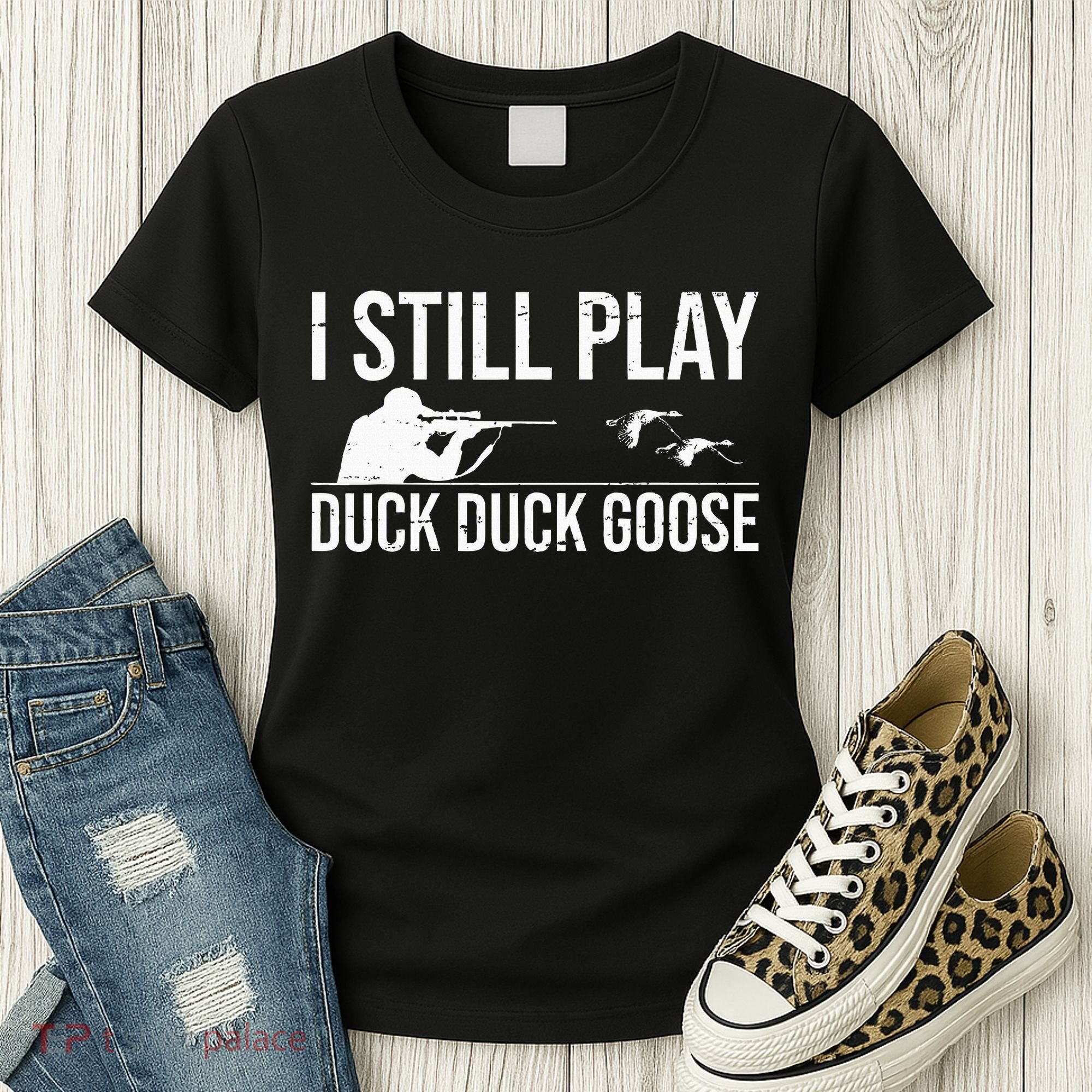 I Still Play Duck Duck Goose Funny Duck Hunting Gift Women's T-Shirt