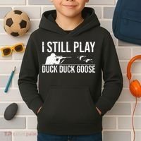 I Still Play Duck Duck Goose Funny Duck Hunting Gift Kids Hoodie thumb 2
