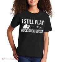 I Still Play Duck Duck Goose Funny Duck Hunting Gift Kids T-Shirt thumb 2