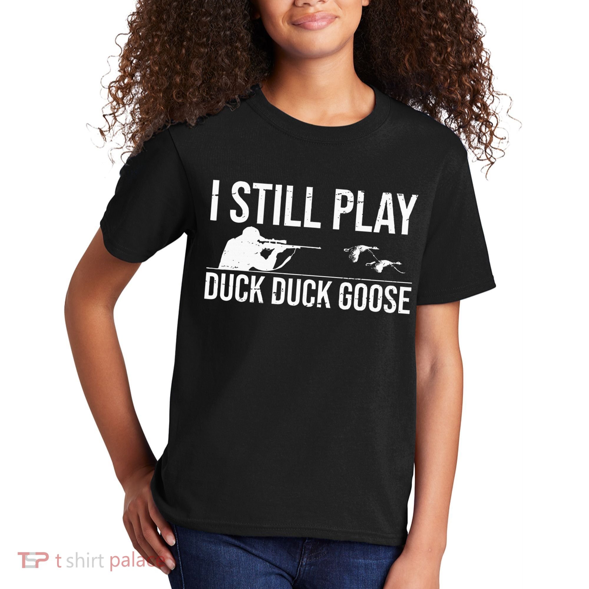 I Still Play Duck Duck Goose Funny Duck Hunting Gift Kids T-Shirt