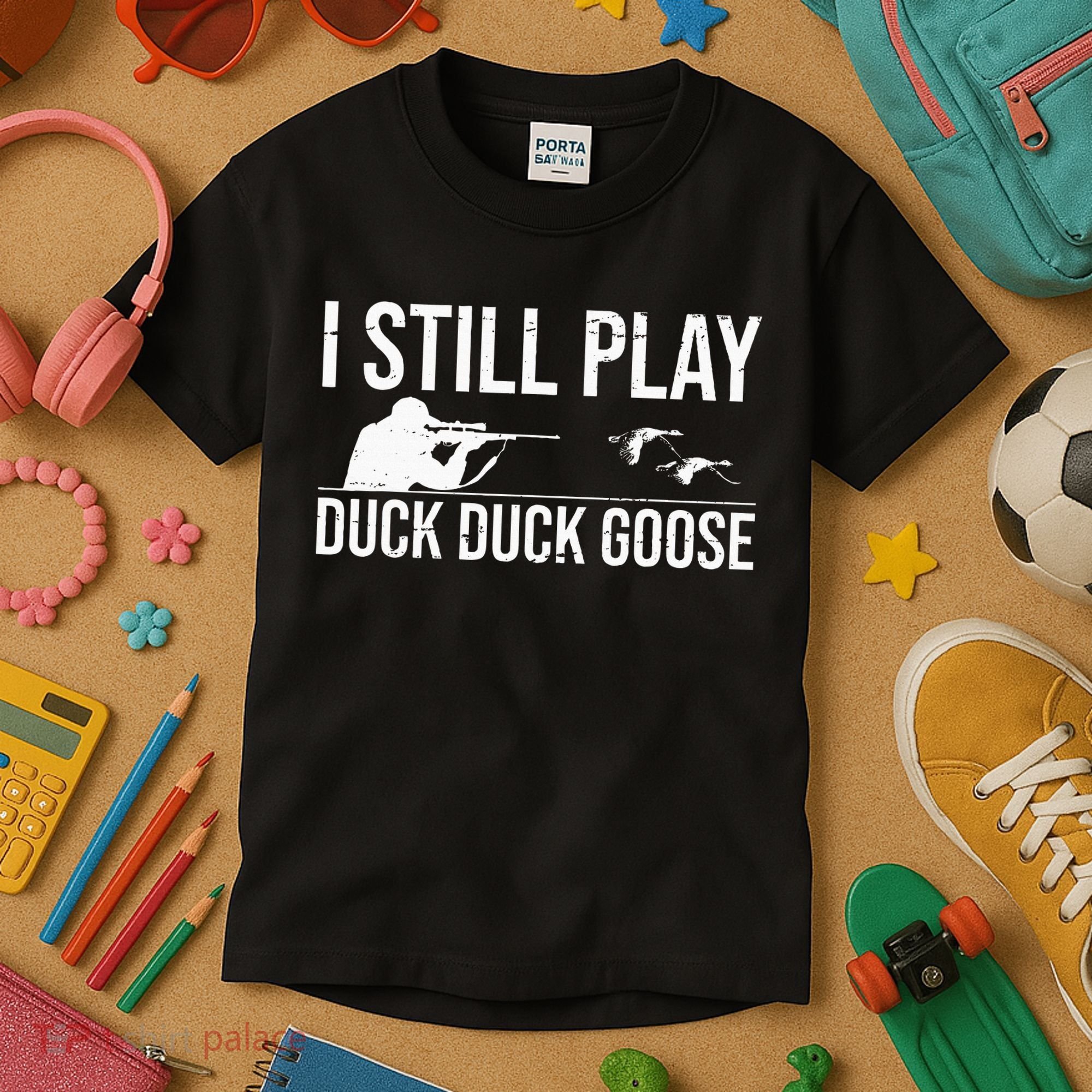 I Still Play Duck Duck Goose Funny Duck Hunting Gift Kids T-Shirt