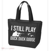 I Still Play Duck Duck Goose Funny Duck Hunting Gift Tote Bag thumb 3