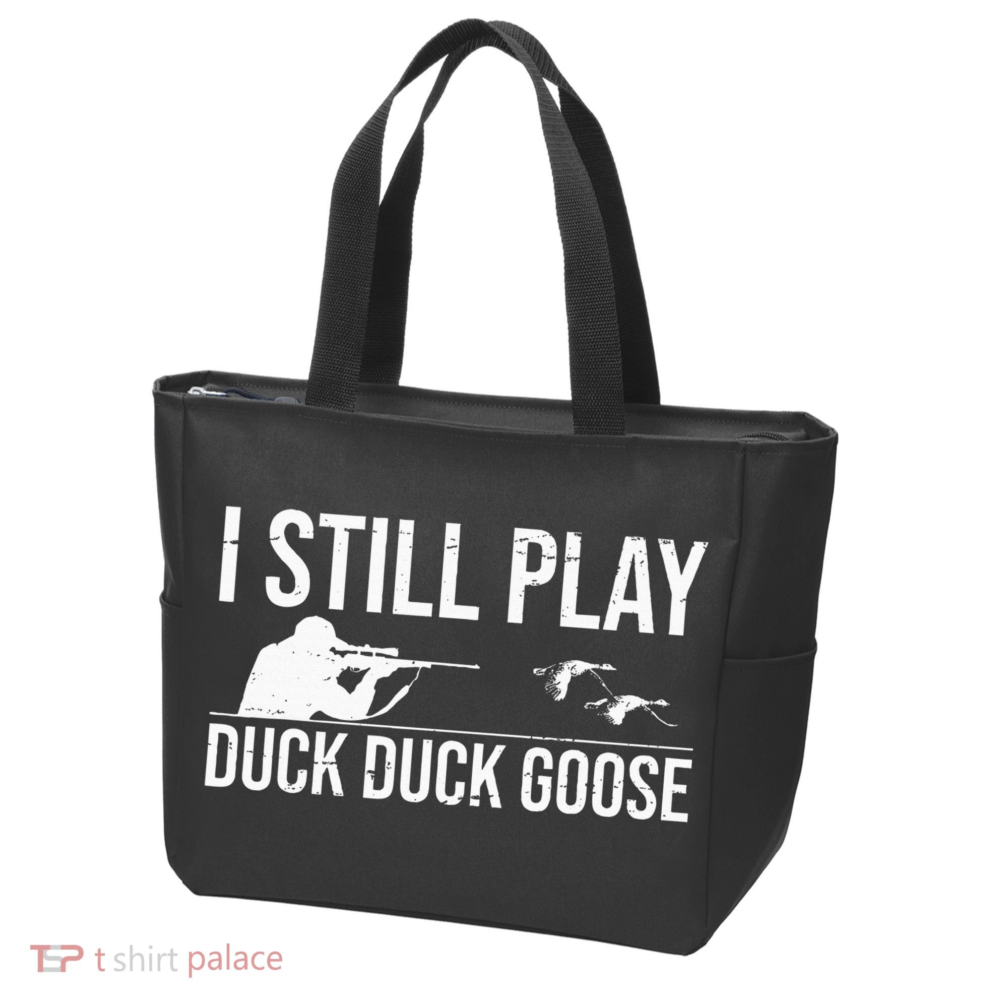 I Still Play Duck Duck Goose Funny Duck Hunting Gift Tote Bag
