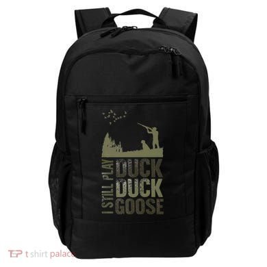 I Still Play Duck Goose Duck Hunter Hunting Backpack