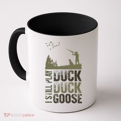 I Still Play Duck Goose Duck Hunter Hunting Coffee Mug