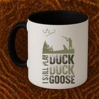 I Still Play Duck Goose Duck Hunter Hunting Coffee Mug thumb 2