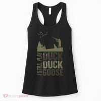 I Still Play Duck Goose Duck Hunter Hunting Women's Tank Top thumb 0