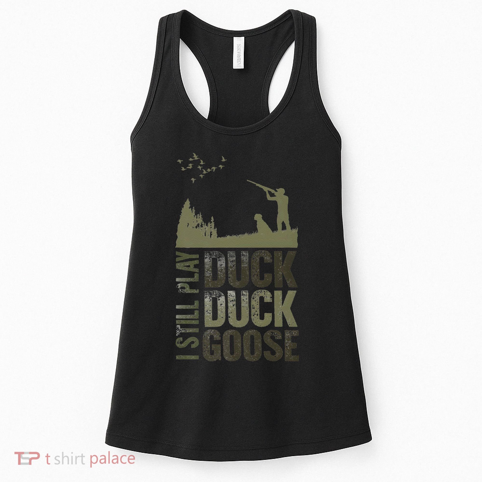 I Still Play Duck Goose Duck Hunter Hunting Women's Tank Top