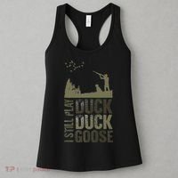 I Still Play Duck Goose Duck Hunter Hunting Women's Tank Top thumb 3