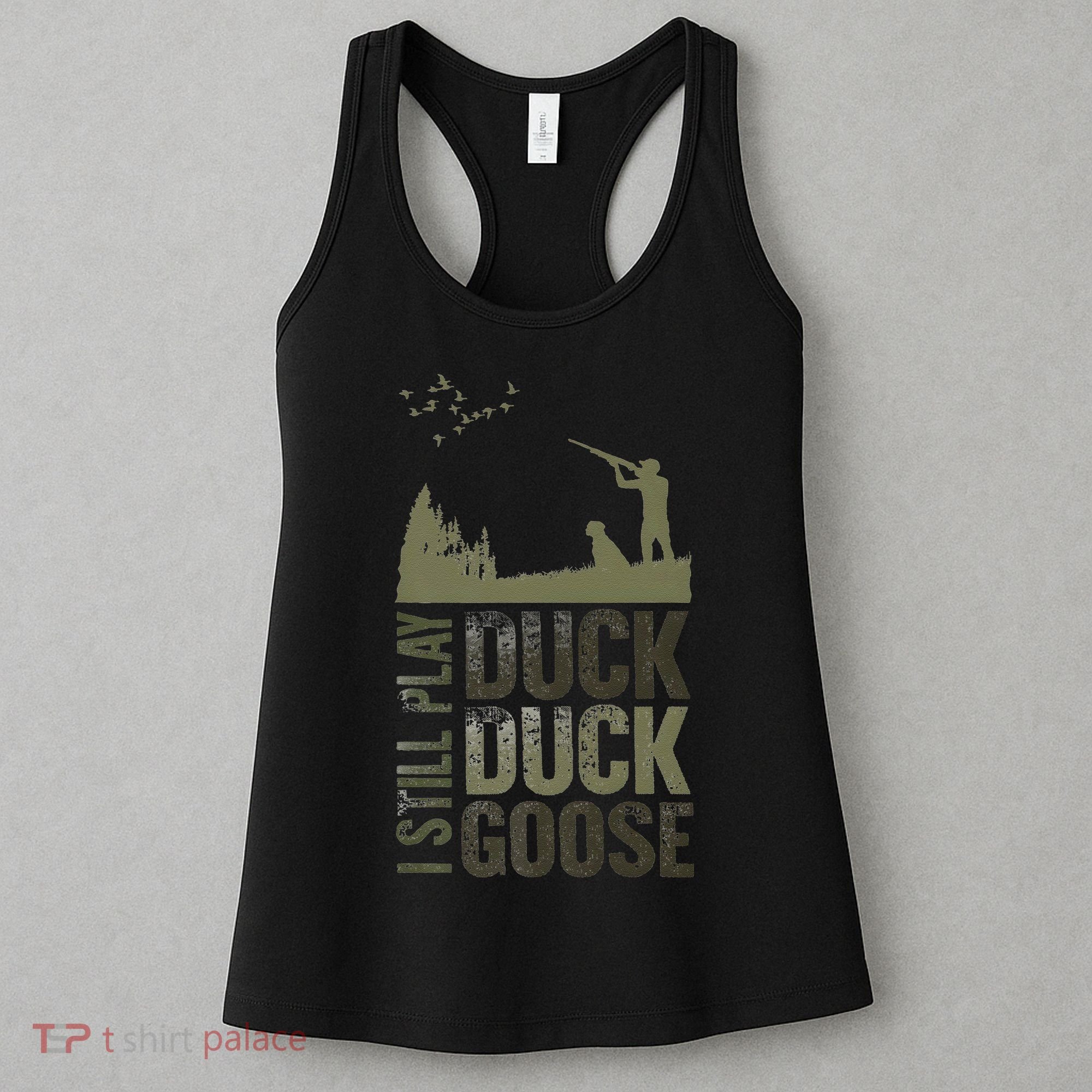 I Still Play Duck Goose Duck Hunter Hunting Women's Tank Top