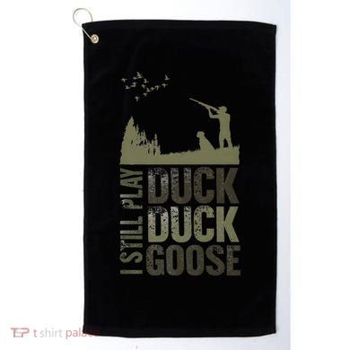 I Still Play Duck Goose Duck Hunter Hunting Golf Towel