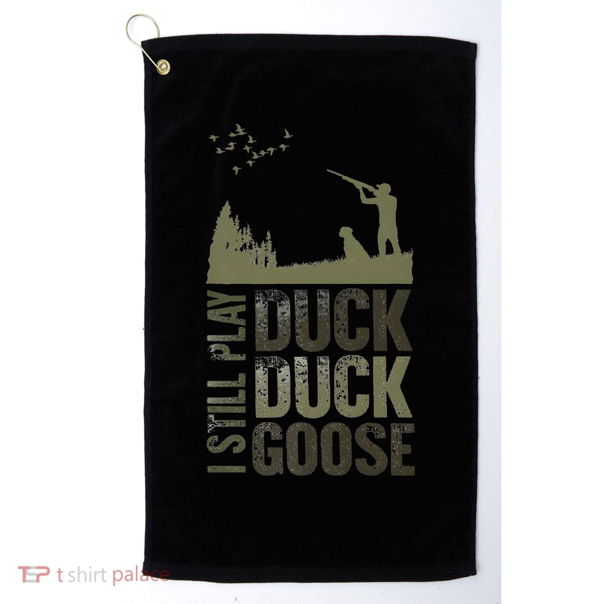 I Still Play Duck Goose Duck Hunter Hunting Golf Towel