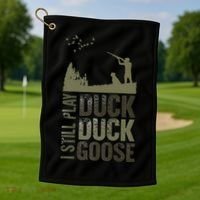 I Still Play Duck Goose Duck Hunter Hunting Golf Towel thumb 1